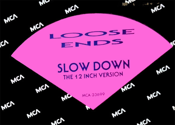 Loose Ends : Slow Down (The 12 Inch Version) (12")
