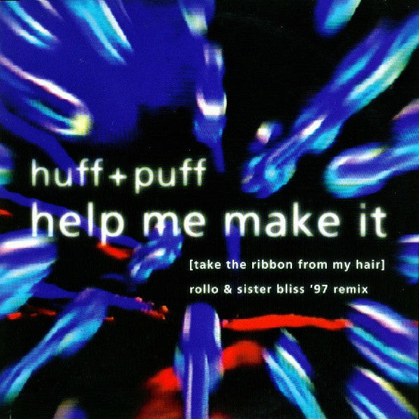 Huff + Puff* : Help Me Make It ('97 Remixes) (12")