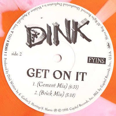 Dink : Get On It (12", Single, Pin)