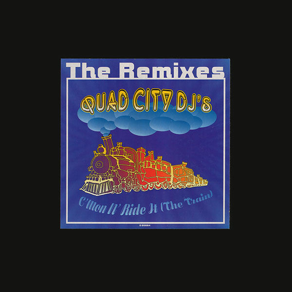 Quad City DJ'S : The Remixes "C'Mon 'N Ride It (The Train)" (12")