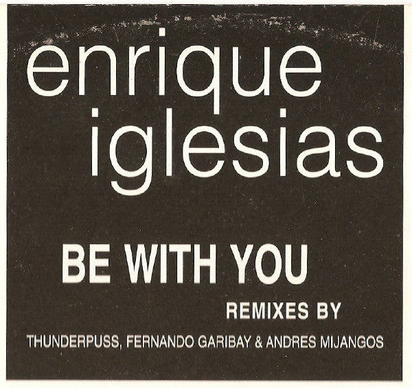 Enrique Iglesias : Be With You (Remixes) (12")