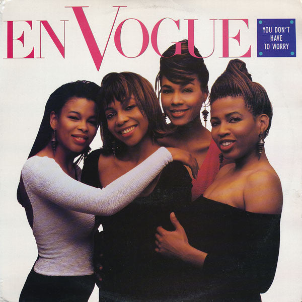 En Vogue : You Don't Have To Worry (12", Promo)