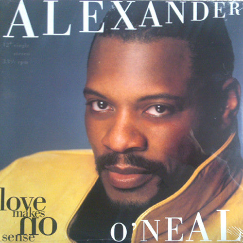 Alexander O'Neal : Love Makes No Sense (12")