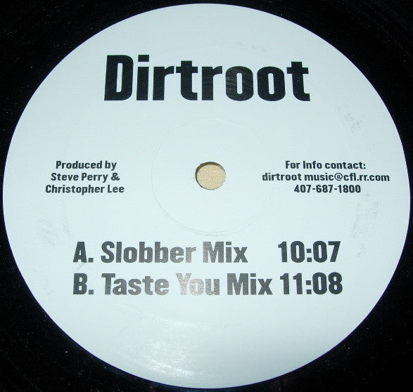 Dirtroot : Slobber Mix / Taste You Mix (12")