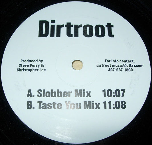 Dirtroot : Slobber Mix / Taste You Mix (12")