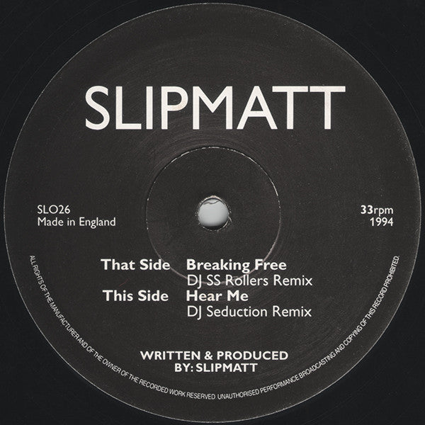 Slipmatt : Breaking Free / Hear Me (Remixes) (12")