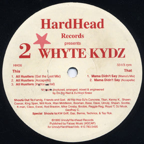 2 Whyte Kydz* : All Hustlers / Mama Didn't Say (12")