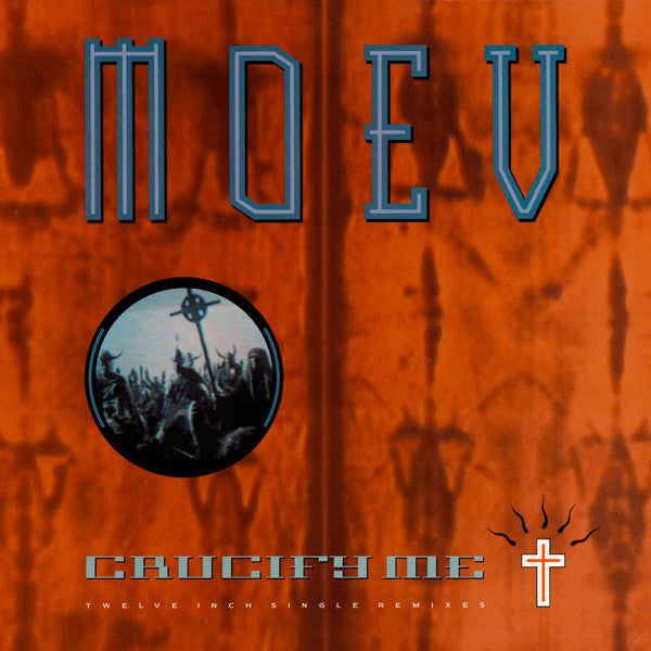 Moev : Crucify Me (Twelve Inch Single Remixes) (12", Single, All)