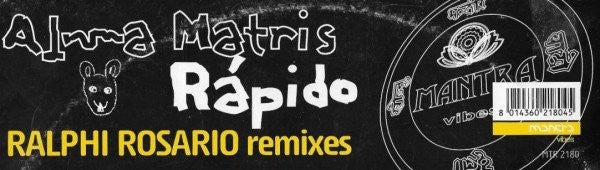Alma Matris : Rapido (Ralphi Rosario Remixes) (12")