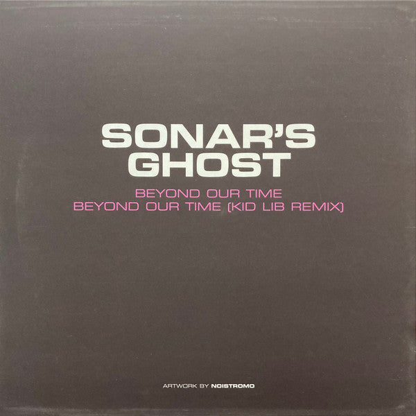 Sonar's Ghost : Beyond Our Time / Beyond Our Time (Kid Lib Remix) (12", Ltd, Sil)