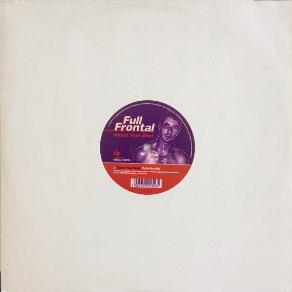 Full Frontal : Shoot Your Shot / You Think You're A Man (12")