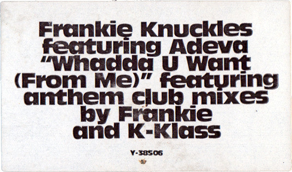 Frankie Knuckles Featuring Adeva : Whadda U Want (From Me) (12")