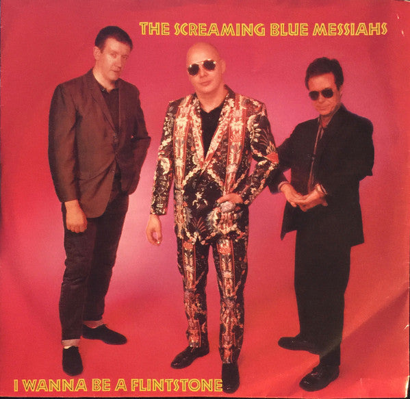 The Screaming Blue Messiahs : I Wanna Be A Flintstone (7", Single, Styrene, AR )