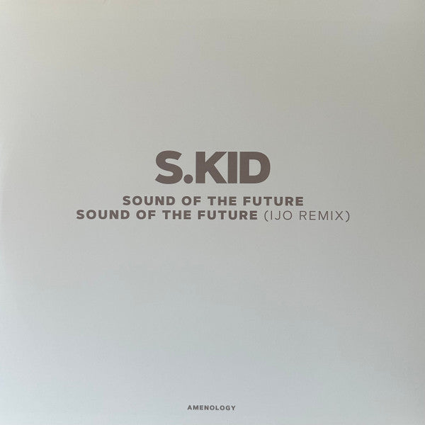 S.Kid : Sound Of The Future / Sound Of The Future (IJO Remix) (12", Ltd, Yel)
