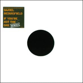 Daniel Bedingfield : If You're Not The One (Remixes) (12", Promo)
