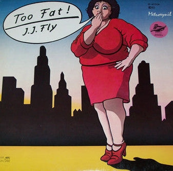 J.J. Fly : (Your) Too Fat (12")