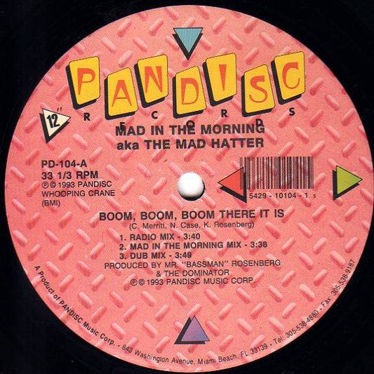 Mad In The Morning aka The Mad Hatter* : Boom, Boom, Boom There It Is (12")