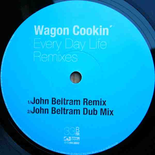 Wagon Cookin' : Every Day Life (Remixes) (12")