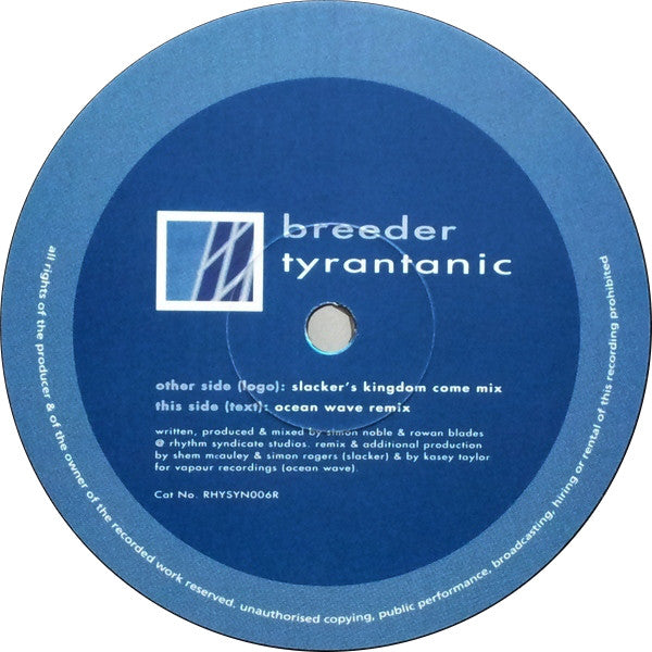 Breeder : Tyrantanic (12")