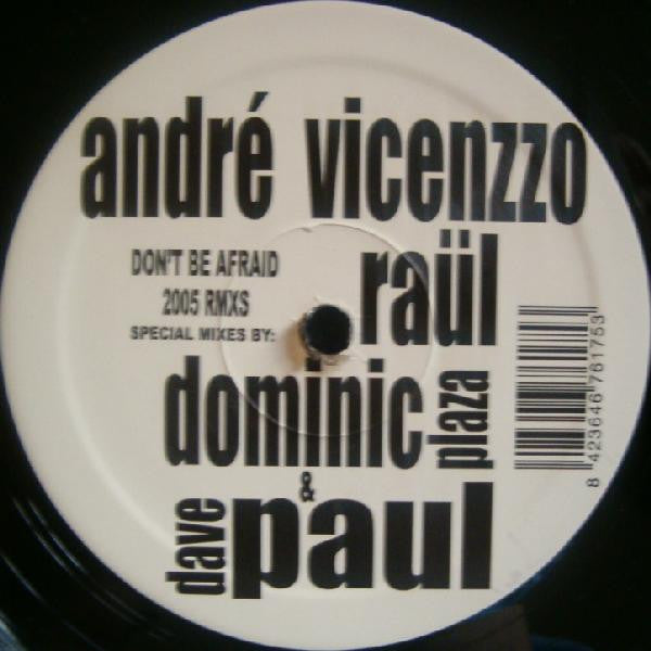 Andre Vicenzzo : Don't Be Afraid (2005 Remixes) (12")