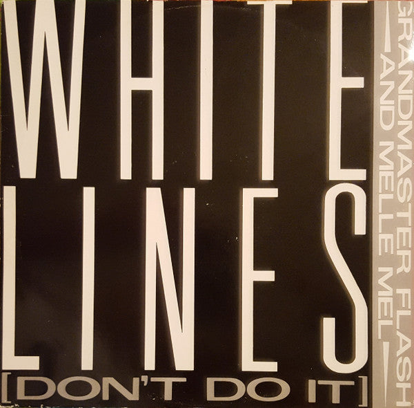 Grandmaster Flash And Melle Mel* : White Lines (Don't Do It) (12", P/Mixed)