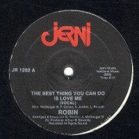 Robin (35) : The Best Thing You Can Do Is Love Me (12")