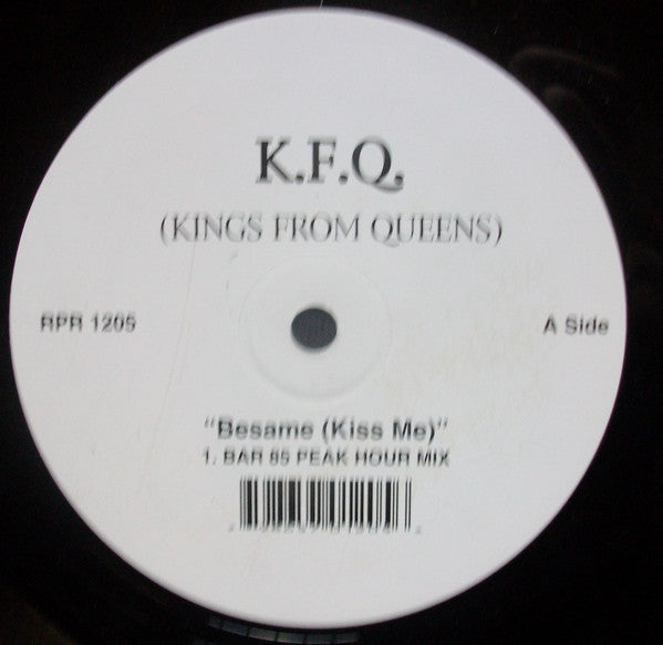 K.F.Q. (Kings From Queens)* : Besame (Kiss Me) / Yo Check It Out (10", W/Lbl)