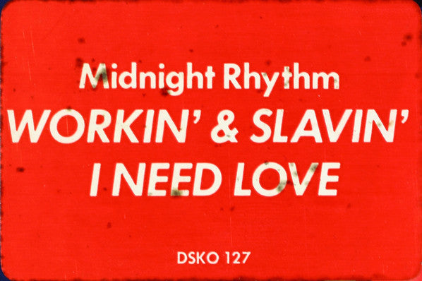 Midnight Rhythm : Workin' & Slavin' / I Need Love (12", Promo)