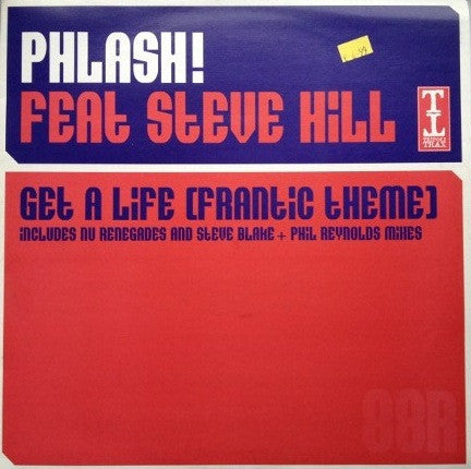 Phlash! Feat. Steve Hill : Get A Life (Frantic Theme) (12")