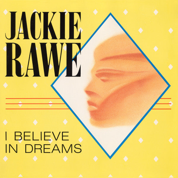 Jackie Rawe : I Believe In Dreams (12")