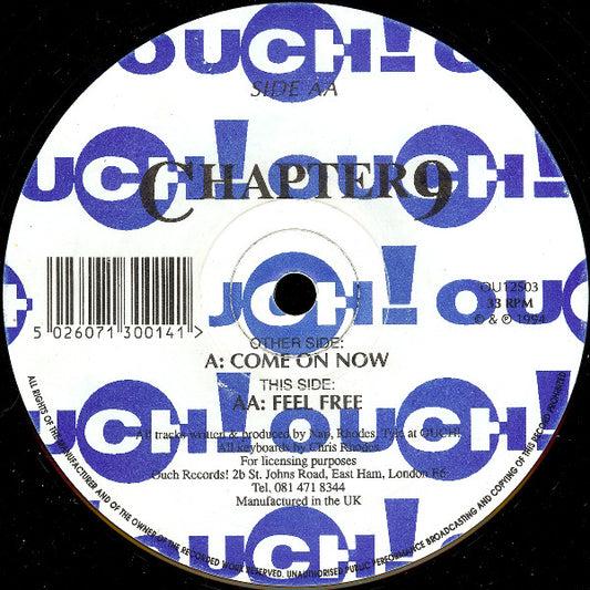 Chapter 9 : Come On Now / Feel Free (12")