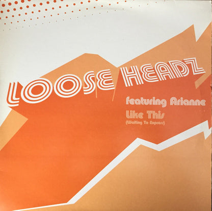 Loose Headz Featuring Arianne Schreiber : Like This (Waiting To Express) (12")