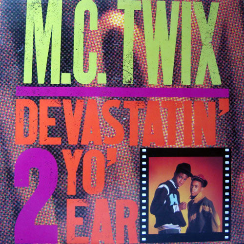 M.C. Twix : Devastatin' 2 Yo' Ear (12")