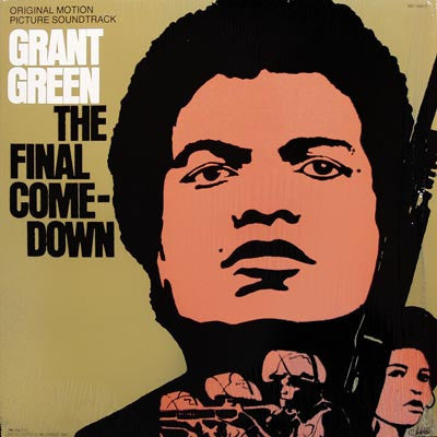 Grant Green : The Final Comedown - Original Motion Picture Soundtrack (LP, Album, Ter)