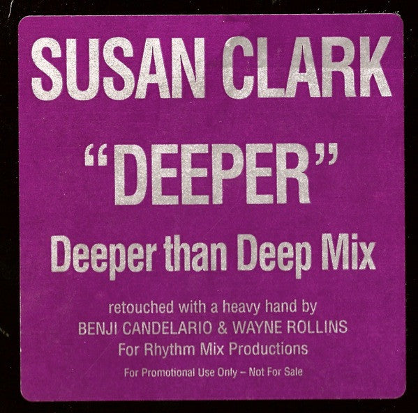 Susan Clark : Deeper (Deeper Than Deep Mix) (12", S/Sided, Promo)