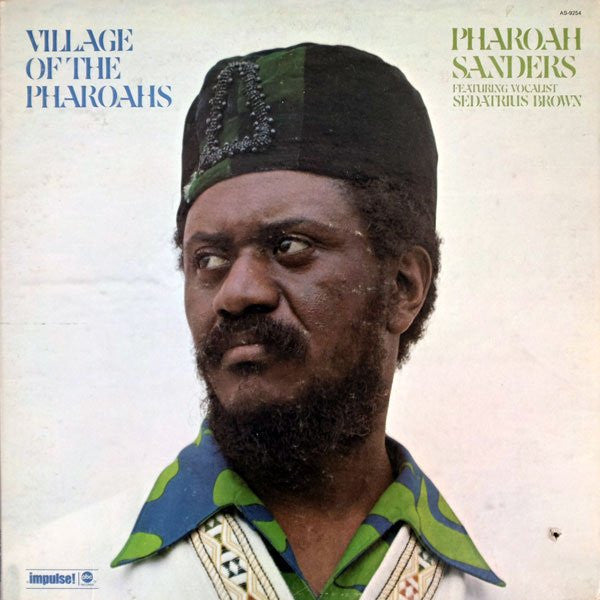 Pharoah Sanders  Featuring Vocalist  Sedatrius Brown : Village Of The Pharoahs (LP, Album, Ter)