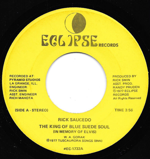 Rick Saucedo : The King Of Blue Suede Soul (In Memory Of Elvis) / Jailhouse Rock (7")