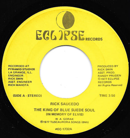 Rick Saucedo : The King Of Blue Suede Soul (In Memory Of Elvis) / Jailhouse Rock (7")
