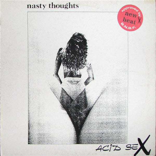 Nasty Thoughts : Acid Sex (12")