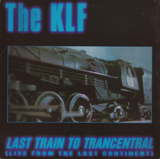 The KLF : Last Train To Trancentral (Live From The Lost Continent) (12", Single)