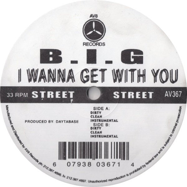 B.I.G* : I Wanna Get With You (12")