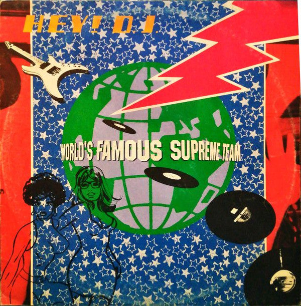 The World's Famous Supreme Team* : Hey D.J. (12")