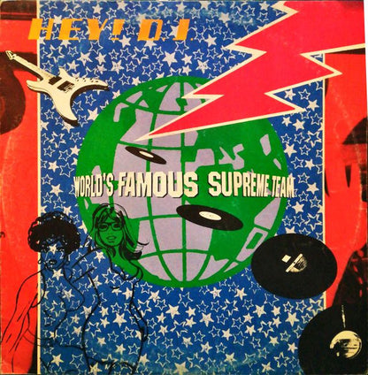 The World's Famous Supreme Team* : Hey D.J. (12")
