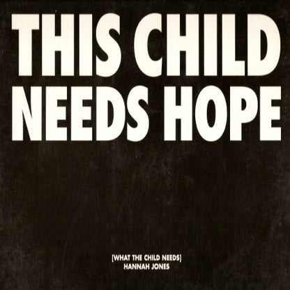 Hannah Jones : What The Child Needs (The Love To Infinity Mixes) (12")