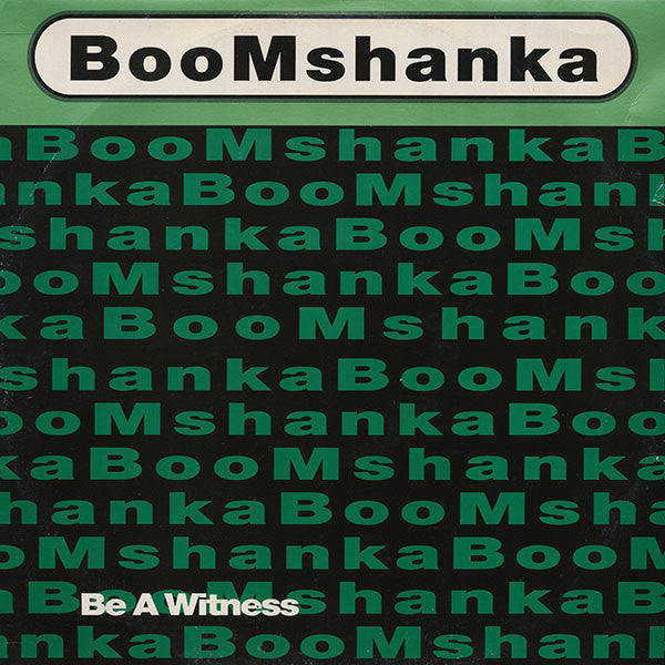 Boomshanka : Be A Witness (12")