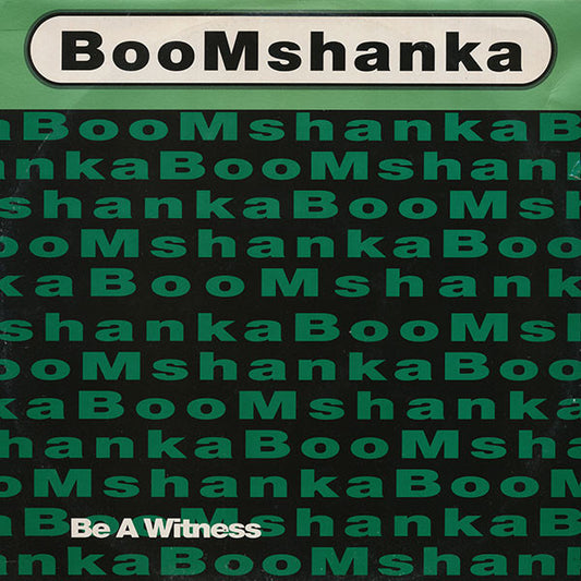 Boomshanka : Be A Witness (12")