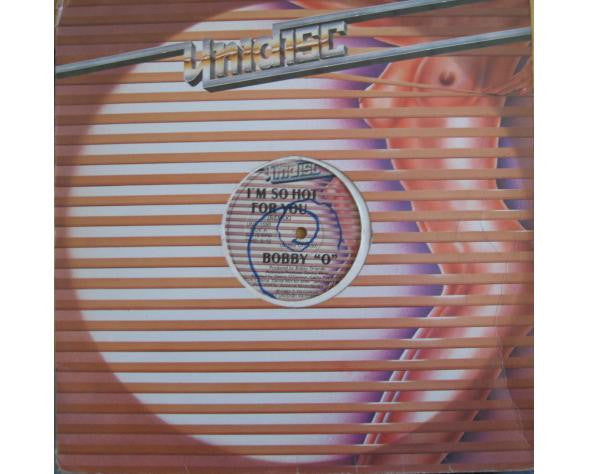 Bobby "O"* : I'm So Hot For You (Remix) (12")
