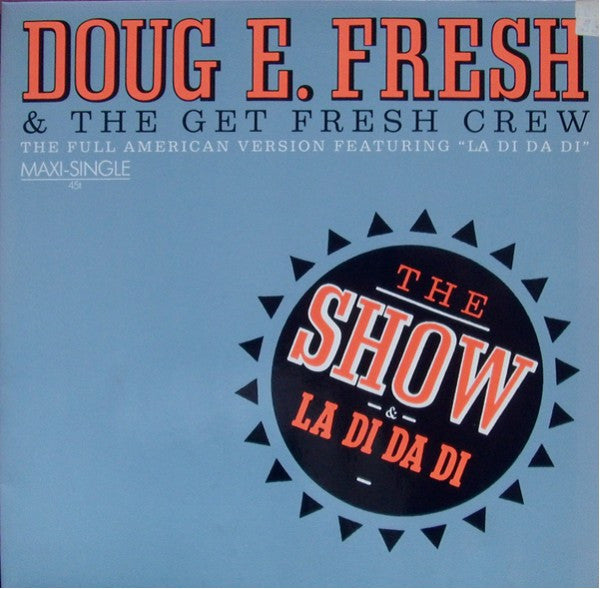 Doug E. Fresh & The Get Fresh Crew* / Doug E. Fresh & MC. Ricky D* : The Show & La Di Da Di (12", Maxi)