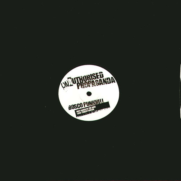 Bosco PunkHill : Unauthorised Propaganda (12", Unofficial, W/Lbl)
