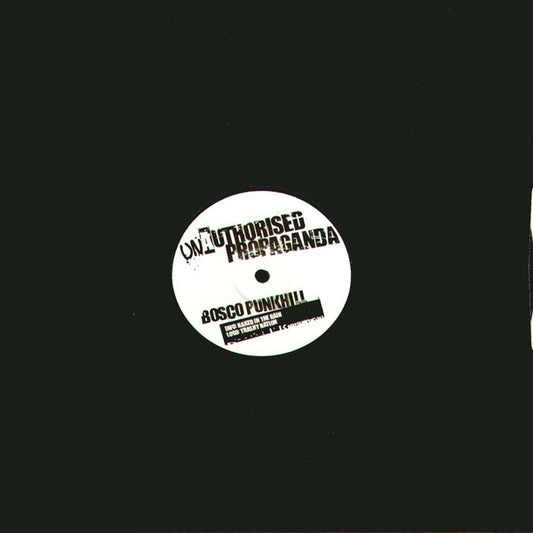 Bosco PunkHill : Unauthorised Propaganda (12", Unofficial, W/Lbl)